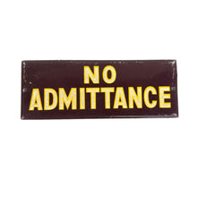 Load image into Gallery viewer, No Admittance Door Sign