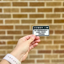 Load image into Gallery viewer, On Permanent Loan From Texas Sticker