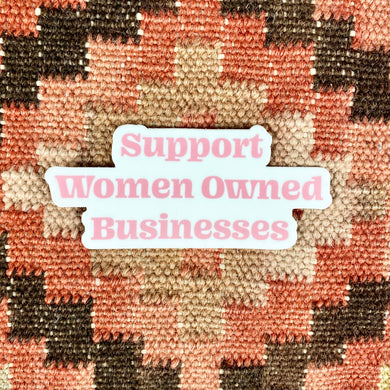 Support Women Owned Businesses Sticker