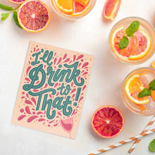 Load image into Gallery viewer, I'll Drink to That Card