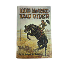Load image into Gallery viewer, Wild Horse Wild Rider Book