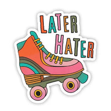 Load image into Gallery viewer, Later Hater Rollerskater Sticker