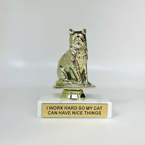 I Work Hard for My Cat Trophy