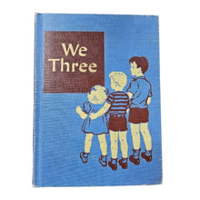 Load image into Gallery viewer, We Three 1940s Children's Book