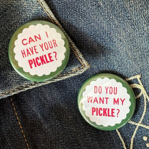 Can I Have Your Pickle Button