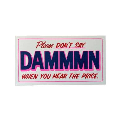 Please Don't Say Dammmn Print