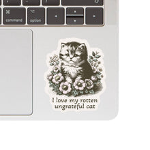 Load image into Gallery viewer, Rotten Ungrateful Cat Sticker