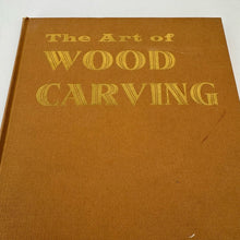 Load image into Gallery viewer, The Art of Wood Carving Book
