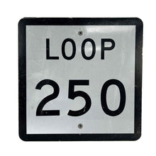 Load image into Gallery viewer, Loop 250 Street Sign
