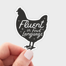 Load image into Gallery viewer, Fluent in Fowl Language Sticker