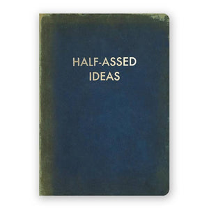 Half Assed Ideas Journal