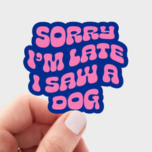 Load image into Gallery viewer, I Saw a Dog Sticker
