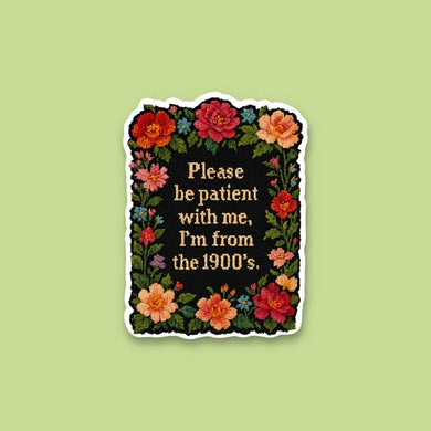 I'm From the 1900s Sticker