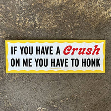 Load image into Gallery viewer, Crush on Me Bumper Sticker