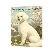 Load image into Gallery viewer, You Gorgeous Bitch Poodle Card