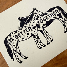 Load image into Gallery viewer, Better Together Horse Print