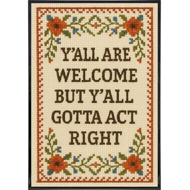 Y'all Gotta Act Right Print