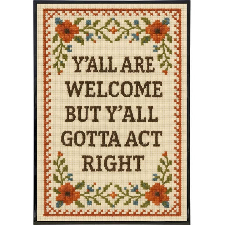 Y'all Gotta Act Right Print