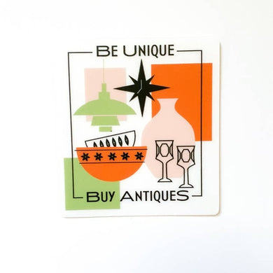 Be Unique, Buy Antiques Sticker