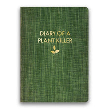 Load image into Gallery viewer, Diary of a Plant Killer