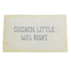 Chicken Little Was Right Needlepoint Pattern