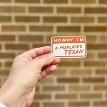 Load image into Gallery viewer, Misplaced Texan Sticker